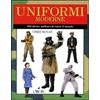 L'Airone Editrice Roma Uniformi moderne. 300 divise militari di tutto il mondo. Ediz. illustrata