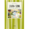 I TASCABILI L'aura-soma. Colori per il corpo, colori per lo spirito