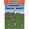 Magazzini Salani Minecraft trucchi e segreti. Independent and unofficial guide