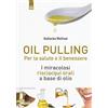 IL PUNTO D'INCONTRO Oil pulling. I miracolosi risciacqui orali a base di olio