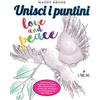 L'Airone Editrice Roma Love & peace. Unisci i puntini. Ediz. illustrata
