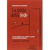 EDB La porta della fede. Lectio bibliche per coppie e gruppi di spiritualità familiare. Vangelo di Giovanni