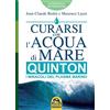 Macro Edizioni Curarsi con l'acqua di mare. Quinton i miracoli del plasma marino