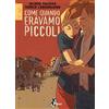 BAO PUBLISHING Come quando eravamo piccoli