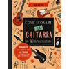 Il Castello Come suonare la chitarra in 10 semplici lezioni. Ediz. illustrata