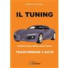 SANDIT Libri Il tuning. Trasformare l'auto