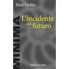 Raffaello Cortina Editore L'incidente del futuro