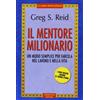 Gribaudi Il mentore milionario. Un modo semplice per farcela nel lavoro e nella vita
