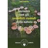 Amrita Incontro con gli invisibili custodi della natura