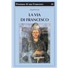 PRESENZA DI S. FRANCESCO La via di Francesco