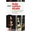 Sonda Sulla cattiva strada. Il legame tra la violenza sugli animali e quella sugli umani