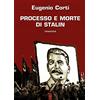 OPERE DI EUGENIO CORTI Processo e morte di Stalin