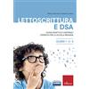 Erickson Lettoscrittura e DSA. Guida didattica e materiali operativi per la scuola primaria. Classi 1-2-3
