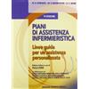 Edizioni Minerva Medica Minerva Piani di assistenza infermieristica. Linee guida per un'assistenza personalizzata