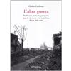 Il Mulino L'altra guerra. Neofascisti, tedeschi, partigiani, popolo in una provincia padana. Pavia 1943-1945