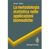 Springer La Metodologia Statistica nelle Applicazioni Biomediche (UNITEXT / Collana di Statistica e Probabilità Applicata) (Italian Edition)