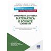Maggioli Editore Concorso a cattedra. Matematica e scienze. Classe A28. Manuale per la prova scritta e orale del concorso docenti