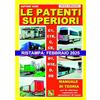 E.D.P.P. di PELUSO ALBERTO LE PATENTI SUPERIORI. C1, C1E, C, CE, D1, D1E, D, DE. Manuale di teoria per la soluzione ragionata dei questionari di esame - RISTAMPA FEBBRAIO 2025