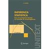 Springer Inferenza Statistica: Una Presentazione Basata sul Concetto di Verosimiglianza (UNITEXT / Collana di Statistica e Probabilità Applicata) (Italian Edition)