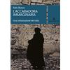 Edizioni Della Torre L'accabadora immaginaria. Una rottamazione del mito