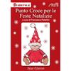 Peter Edizioni Punto croce per le feste natalizie. Ediz. illustrata