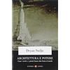 Laterza Architettura e potere. Come i ricchi e i potenti hanno dato forma al mondo