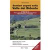 Monti Raffaele Sentieri segreti nella Valle del Bidente. 22 itinerari nel Parco nazionale delle Foreste Casentinesi Monte Falterona e Campigna