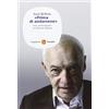 Il Saggiatore Saul Bellow. «Prima di andarsene». Una conversazione con Norman Manea