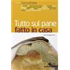 TECNICHE NUOVE Tutto sul pane fatto in casa