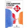 Edizioni Mediterranee Come aumentare il vostro QI. Test ed esercizi combinati per aumentare il vostro quoziente d'intelligenza