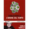 SAGGI L'ordine del tempo letto da Carlo Rovelli. Audiolibro
