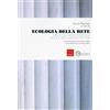 Erickson Ecologia della rete. Per una sostenibilità delle relazioni online