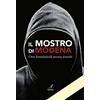 Edizioni Artestampa Il Mostro di Modena. Otto femminicidi ancora irrisolti