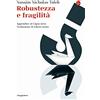 Il Saggiatore Robustezza e fragilità. Che fare? Il Cigno nero tre anni dopo