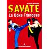 Edizioni Mediterranee Savate. La boxe francese