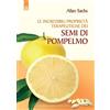 Edizioni Il Punto d'Incontro Le incredibili proprietà terapeutiche dei semi di pompelmo