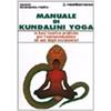 Edizioni Mediterranee Manuale di kundalini yoga. Le basi teorico-pratiche per l'autoevoluzione ad uso degli occidentali