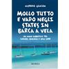 Mursia Mollo tutto e vado negli States in barca a vela: Un anno sabbatico tra Caraibi, Bahamas e New York