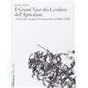MARSILIO Il Grand Tour dei cavalieri dell'Apocalisse. L'Italia del «lungo Cinquecento» (1494-1629)