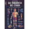 Bao Publishing La fabbrica dei corpi. Dalle prime protesi all'umanità aumentata