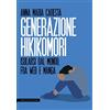 CASTELVECCHI GENERAZIONE HIKIKOMORI: ISOLARSI DALMONDO, FRA WEB E MANGA