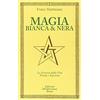 Edizioni Mediterranee Magia bianca e nera [Edizione Intonsa]
