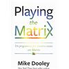 My Life Playing the Matrix. Un programma per vivere e creare con Matrix