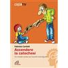 Paoline Editoriale Libri Accendere la catechesi. Un metodo creativo per incontri coinvolgenti