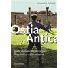 Iacobellieditore Ostia antica. Guida romanzata nei segreti di un'intera città romana