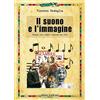 MANUALI DI SCRIPT Il suono e l'immagine. Musica, voce, rumore e silenzio nei film