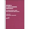 EDT Musica e educazione estetica. Il ruolo delle arti nei contesti educativi. Atti del convegno (Pisa, 17-18 ottobre 2008)