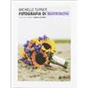 ロゴス(LOGOS) Fotografia di matrimoni. Come immortalare il giorno perfetto. Ediz. illustrata