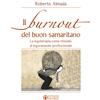 Effatà Editrice Il burnout del buon samaritano: La logoterapia come rimedio al logoramento professionale