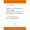 Laura Gamba Strumenti per la valutazione in musicoterapia - Neuropsichiatria dell'Infanzia e dell'Adolescenza - Psichiatria: Con una Prefazione di Pier Luigi Postacchini